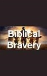 Joshua Rhoades - Biblical Bravery
