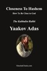 Kabbalist Rabbi Yaakov Adas - Closeness To Hashem [God]