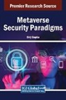 Brij Gupta - Metaverse Security Paradigms