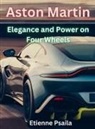 Etienne Psaila - Aston Martin - Elegance And Power On Four Wheels