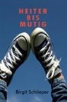 Birgit Schlieper - Heiter bis Mutig