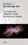 Ilia Delio, Carl Jung, Carl Gustav Jung, Pierre Teilhard De Chardin - Der unfertige Gott