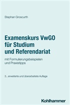 Stephan Groscurth - Examenskurs VwGO für Studium und Referendariat