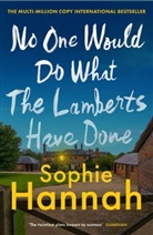 Sophie Hannah - No One Would Do What The Lamberts Have Done