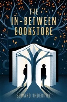 Edward Underhill - The In-Between Bookstore