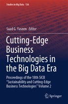 Saad G Yaseen, Saad G. Yaseen - Cutting-Edge Business Technologies in the Big Data Era