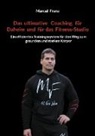 Marcel Franz - Das ultimative Coaching für Daheim und für das Fitness-Studio