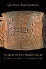 George Kalamaras - To Sleep in the Horse's Belly