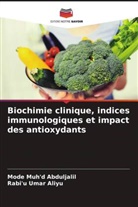 Mode Muh'd Abduljalil, Rabi'u Umar Aliyu - Biochimie clinique, indices immunologiques et impact des antioxydants