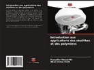 Nisar Ahmad Malik, Muzzaffar Ahmad Mir - Introduction aux applications des zéolithes et des polymères