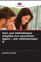 Jenneth Capule - Vers une bibliothèque adaptée aux personnes âgées : une méthodologie Q