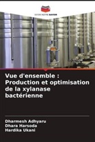 Dharmesh Adhyaru, Dhara Harsoda, Hardika Ukani - Vue d'ensemble : Production et optimisation de la xylanase bactérienne