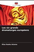 Elias Kwaku Asiama - Les six grands dramaturges européens