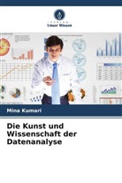 Mina Kumari - Die Kunst und Wissenschaft der Datenanalyse