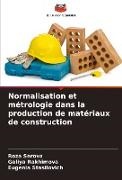 Galiya Rakhimova, Roza Serova, Eugenia Stasilovich - Normalisation et métrologie dans la production de matériaux de construction