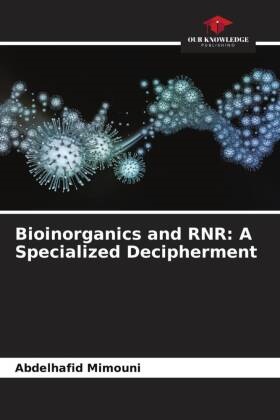 Abdelhafid Mimouni - Bioinorganics and RNR: A Specialized Decipherment - DE