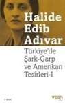 Halide Edib Adivar - Türkiyede Sark-Garp ve Amerikan Tesirleri 1