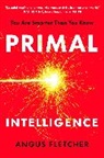 Angus Fletcher, Fletcher Angus - Primal Intelligence