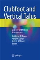 Matthew B. Dobbs, Ashok N. Johari, Mitzi L Williams, Ashok N Johari, Mitzi L. Williams - Clubfoot and Vertical Talus