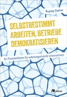 Rupay Dahm - Selbstbestimmt arbeiten, Betriebe demokratisieren