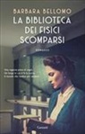 Barbara Bellomo - La biblioteca dei fisici scomparsi