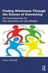 Victor Macgill - Finding Wholeness Through the Science of Connecting