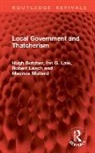 Hugh Butcher, Hugh Law Butcher, Ian G. Law, Robert Leach, Maurice Mullard, Mullard Maurice - Local Government and Thatcherism