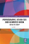 Samantha Keene - Pornography, Rough Sex and Gendered Harm
