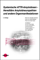 Frank Birklein, Ernst Hund, Claudia Sommer - Systemische ATTR-Amyloidosen - Hereditäre Amyloidneuropathien und andere Organmanifestationen