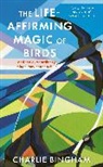 Charlie Bingham - The Life-Affirming Magic of Birds