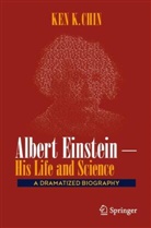 Ken K Chin, Ken K. Chin - Albert Einstein: His Life and Science