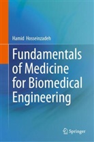 Hamid Hosseinzadeh, Hamid Hosseinzadeh MD - Fundamentals of Medicine for Biomedical Engineering
