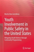 Martin Greenberg, Martin Alan Greenberg - Youth Involvement in Public Safety in the United States