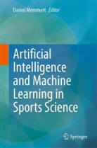 Daniel Memmert - Artificial Intelligence and Machine Learning in Sports Science