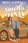 Becky Albertalli, Anon9780063045927 - Amelia, if only