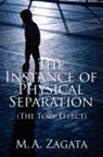 M. A. Zagata - The Instance of Physical Separation