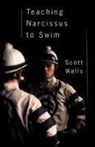 Scott Wells - Teaching Narcissus to Swim