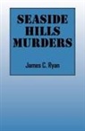 James C. Ryan - Seaside Hills Murders