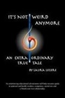 Laura Legere - It's Not Weird Anymore