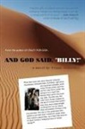 Frank Schaeffer - And God Said, Billy! - A Novel