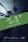 Sean Patrick Martel - Lights...Camera...Adventure