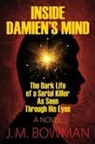 J. M. Bowman - Inside Damien's Mind