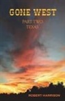 Robert Harrison - Gone West Part Two - Texas