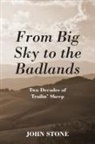 John Stone - From Big Sky to the Badlands
