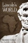 James Reilly - Lincoln's World