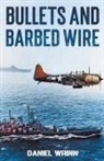 Daniel Wrinn - Bullets and Barbed Wire