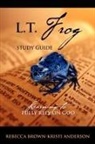 Kristi Anderson, Rebecca Brown - L.T. Frog Study Guide