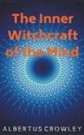 Albertus Crowley - The Inner Witchcraft of the Mind