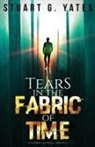 Stuart G. Yates - Tears in the Fabric of Time