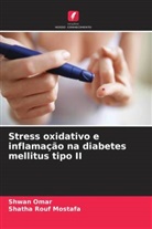 Shatha Rouf Mostafa, Shwan Omar - Stress oxidativo e inflamação na diabetes mellitus tipo II